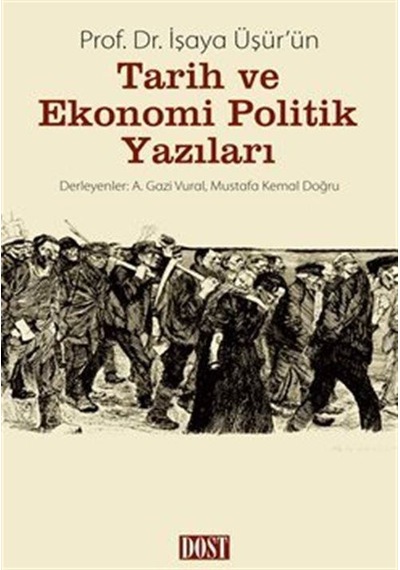 İşaya Üşür'ün Tarih Ve Ekonomi Politik Yazıları / Kolektif
