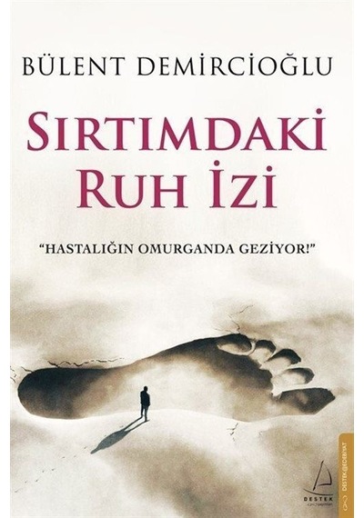 Sırtımdaki Ruh İzi - Bülent Demircioğlu - Destek Yayınları