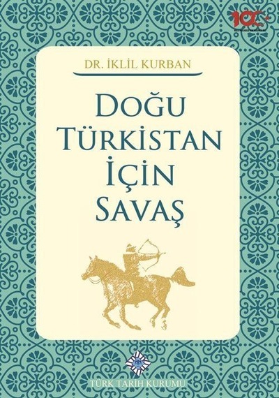 Doğu Türkistan İçin Savaş / İklil Kurban