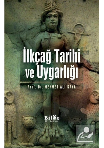 Ilkçağ Tarihi Ve Uygarlığı / Mehmet Ali Kaya 9786059521390