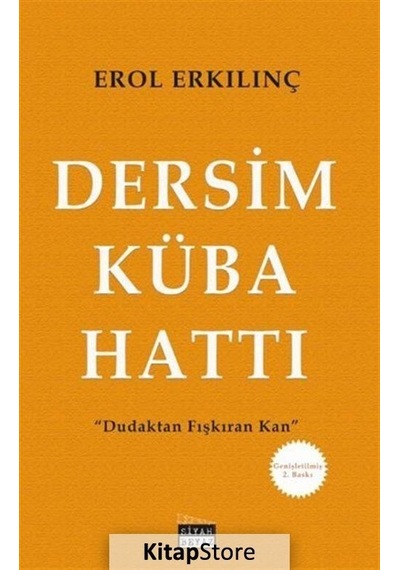 Dersim-Küba Hattı: Dudaktan Fışkıran Kan - Erol Erkılınç - Siyah Beyaz