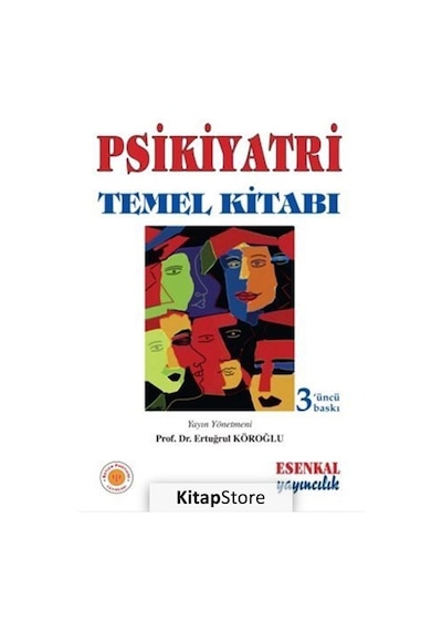 Psikiyatri Temel Kitabı - Ertuğrul Köroğlu - Esenkal Yayıncılık