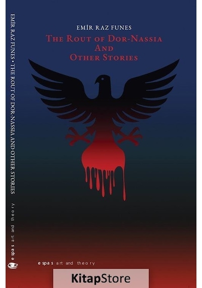 The Route Of Dor Nassia and Other Stories - Emir Raz Funes - Espas Sanat Kuram Yayınları