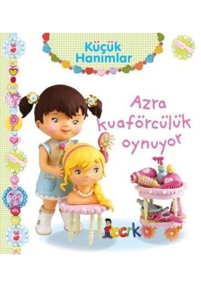 Küçük Hanımlar Azra Kuaförcülük Oynuyor - Bıcırık