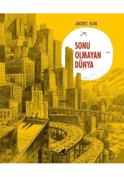 Sonu Olmayan Dünya - Jancovici - Blain - Karakarga