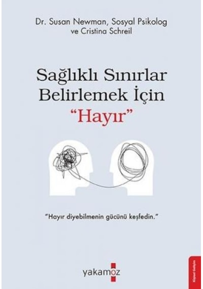 Sağlıklı Sınırlar Belirlemek İçin Hayır - Cristina Schreil - Yakamoz Yayınları