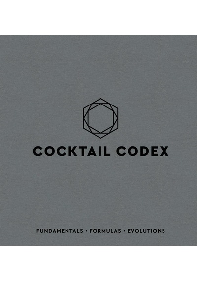Cocktail Codex: Fundamentals, Formulas, Evolutions Açık