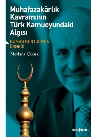 Muhafazakarlık Kavramının Türk Kamuoyundaki  Algısı