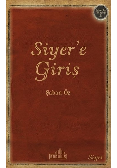 Siyer'e Giriş  - Şaban Öz  - Endülüs