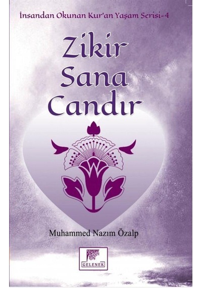 Zikir Sana Candır - Muhammed Nazım Özalp - Gelenek Yayınları
