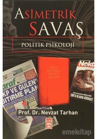 Asimetrik Savaş - Politik Psikoloji - Nevzat Tarhan - Timaş Yayınları