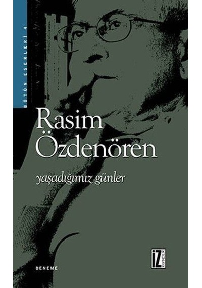 Yaşadığımız Günler Rasim Özdenören İz Yayıncılık