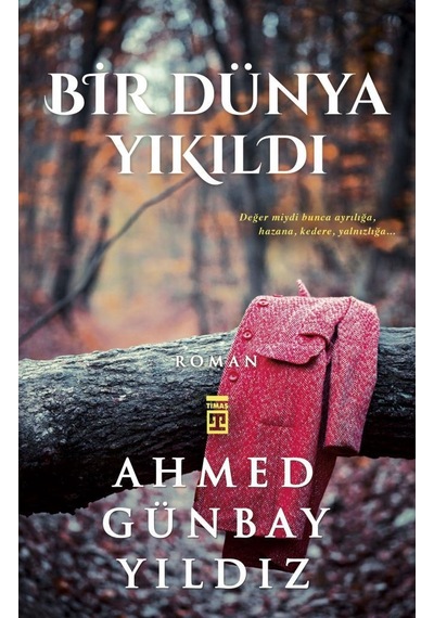 Bir Dünya Yıkıldı Ahmed Günbay Yıldız