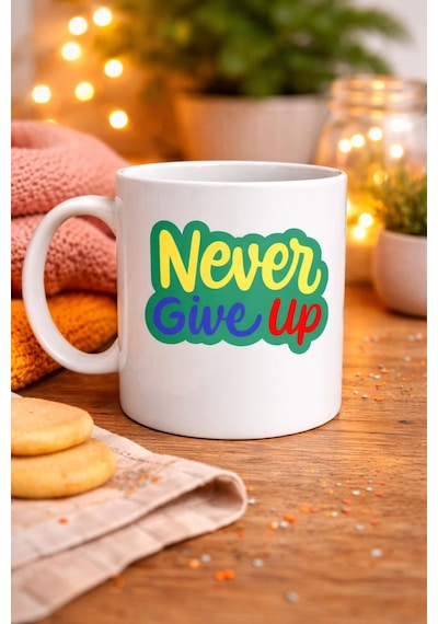 Never Give Up Asla Pes Etme Yazılı Porselen Kupa Model 145 Motivasyon Temalı Renkli Tasarım Kahv