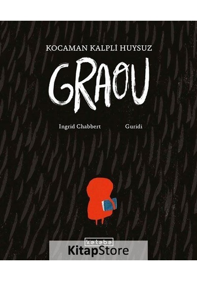 Kitapstore Kocaman Kalpli Huysuz Graou / Ingrid Chabbert
