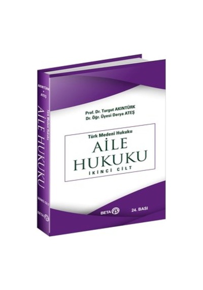 Türk Medeni - Aile Hukuku (2. Cilt) - Ateş Karaman -  Turgut Akıntürk - Beta Yayınları
