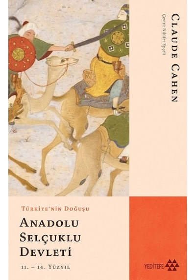 Türkiye'nin Doğuşu Anadolu Selçuklu Devleti - Claude Cahen - Yeditepe Yayınevi