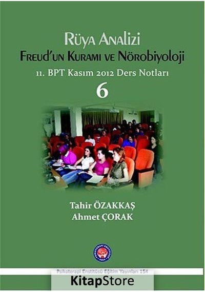 Rüya Analizi Freud'un Kuramı ve Nörobiyoloji - Ahmet Çorak -  Tahir Özakkaş - Psikoterapi Enstitüsü