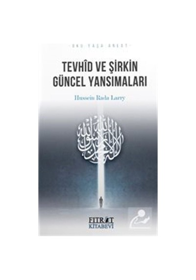 Tevhid ve Şirkin Güncel Yansımaları / Hussein Rada Lary