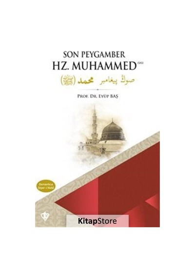 Son Peygamber Hz. Muhammed - Osmanlıca - Siyer-i Nebi - Eyüp Baş - Türkiye Diyanet Vakfı Yayınları