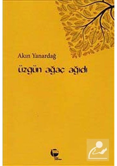 Üzgün Ağaç Ağıdı - Akın Yanardağ - Belge Yayınları