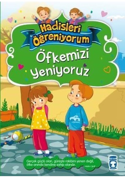 Öfkemizi Yeniyoruz -  Hadisleri Öğreniyorum - Nurşen Şirin - Timaş Çocuk