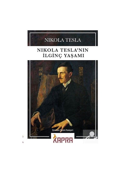 Nikola Tesla'Nın Ilginç Yaşamı / Nikola Tesla