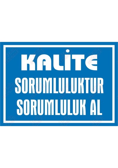 Kalite Sorumluluktur Sorumluluk Al Levhası (550295519)