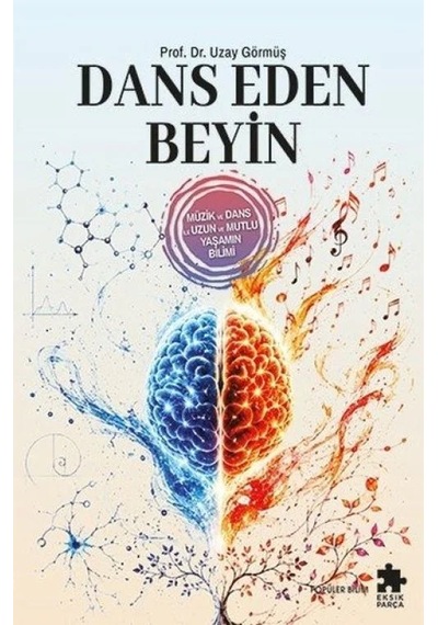 Ers Dans Eden Beyin - Müzik Ve Dans Ile Uzun Ve Mutlu Yaşamın Bilimi