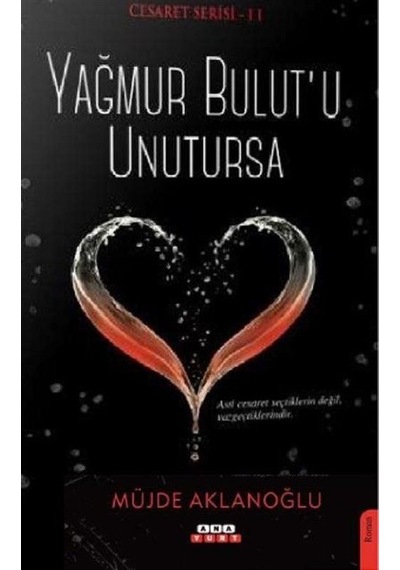 Yağmur Bulut'u Unutursa-Cesaret Serisi 2 - Müjde Aklanoğlu - Anayurt