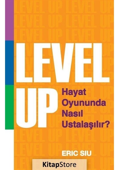 Level Up - Hayat Oyununda Nasıl Ustalaşır - Eric Siu - Saga Kitap