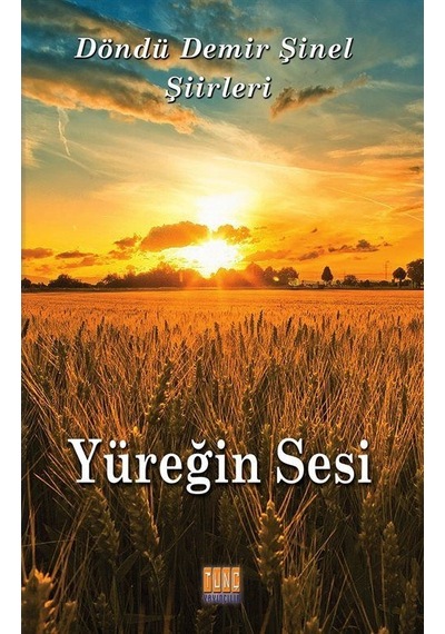 Yüreğin Sesi - Döndü Demir Şinel - Tunç Yayıncılık