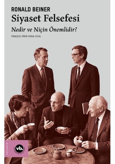 Siyaset Felsefesi Nedir Ve Niçin Önemlidir