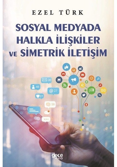 Sosyal Medyada Halkla İlişkiler ve Simetrik İletişim / Ezel Türk