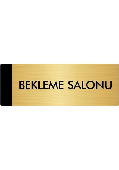 Metal Yönlendirme Levhası, Departman Kapı Isimliği Bekleme Salonu 5x20 Cm Altın Renk