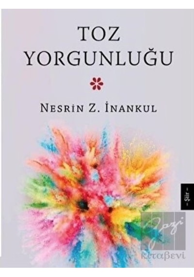 Toz Yorgunluğu - Nesrin Z. İnankul - Mühür Kitaplığı