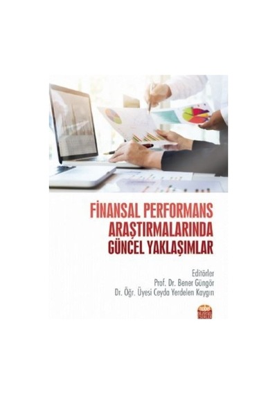 Finansal Performans Araştırmalarında Güncel Yaklaşımlar- Nobel Bilimsel Eserler