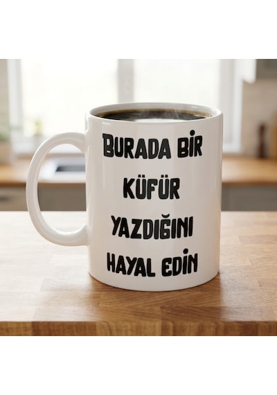 Burada Bir Küfür Yazdığını Hayal Edin Esprili Kupa Bardak - Komik Hediyelik Porselen Kupa Çok Renkli