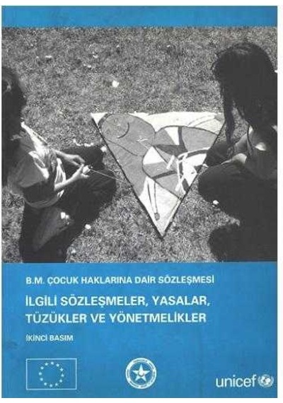 B.m Çocuk Haklarına Dair Sözleşmesi İlgili Sözleşmeler Yasalar Tüzükler Ve Yönetmenlikler