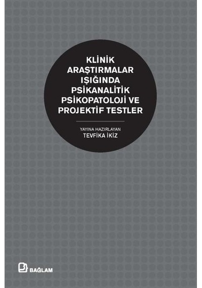 Klinik Araştırmalar Işığında Psikanalitik Psikopatoloji ve Projektif Testler- Bağlam Yayıncılık