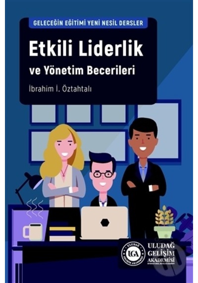 Etkili Liderlik ve Yönetim Becerileri-İbrahim İ Öztahtalı