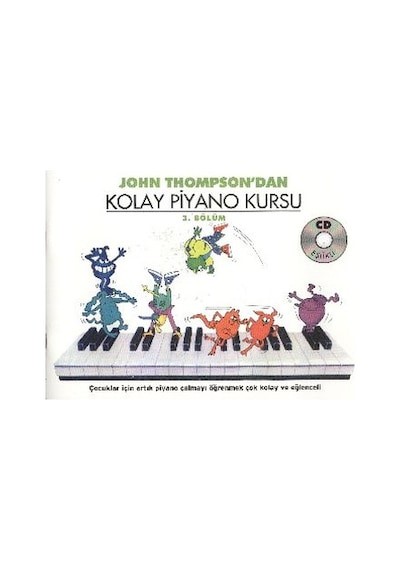 John Thompson'dan Kolay Piyano Kursu 3.bölüm