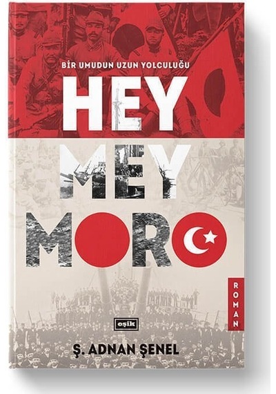 Hey Mey Moro - Ş. Adnan Şenel - Eşik Yayınları