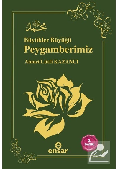 Büyükler Büyüğü Peygamberimiz - Lütfi Kazancı - Ensar Neşriyat