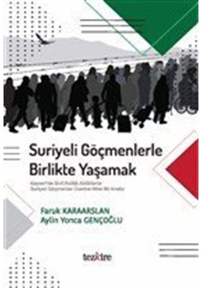 Suriyeli Göçmenlerle Birlikte Yaşamak / Faruk Karaaslan