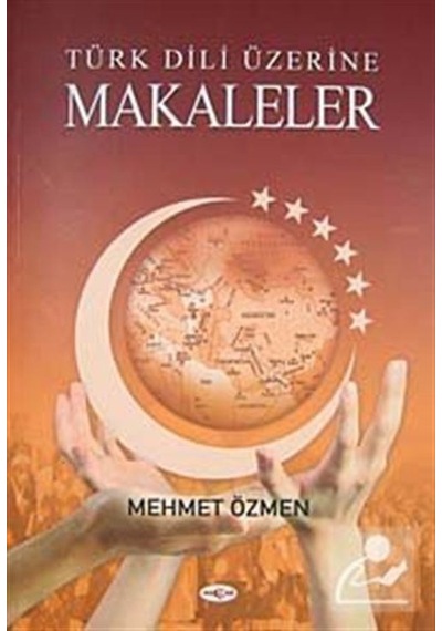 Türk Dili Üzerine Makaleler  - Mehmet Özmen  - Akçağ Yayınları
