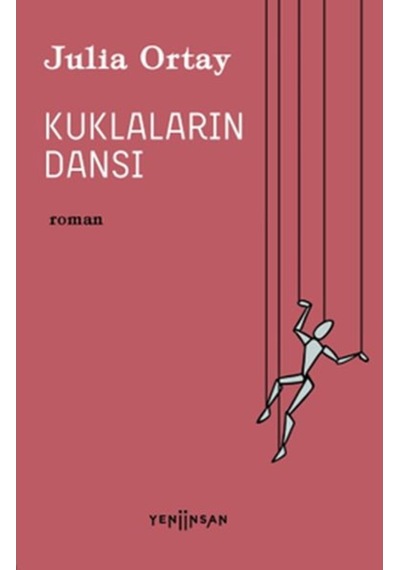 Kuklaların Dansı - Julia Ortay - Yeni İnsan Yayınevi