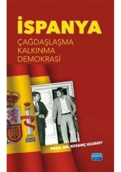 İspanya - Çağdaşlaşma, Kalkınma, Demokrasi / Kıvanç Ulusoy