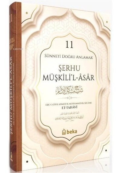 Sünneti Doğru Anlamak - Şerhu Müşkilil Asar 11. Cilt / İmam ...