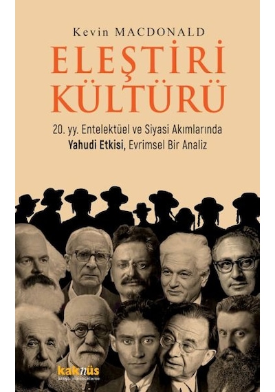 Eleştiri Kültürü - 20. yy. Entelektüel ve Siyasi Akımlarında Yahudi Etkisi Evrimsel Bir Analiz - Kevin McDonald - Kaknüs Yayınları